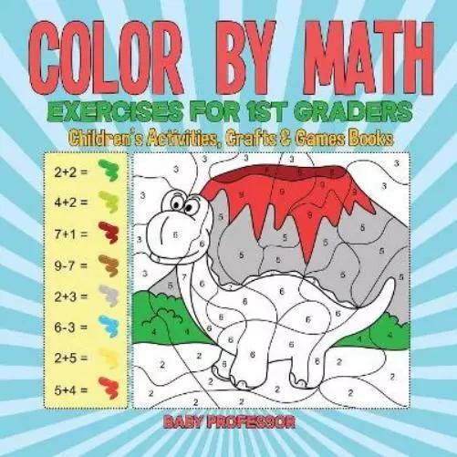 Baby Professor Color by Math Exercises for 1st Graders Children's Activi (Poche)