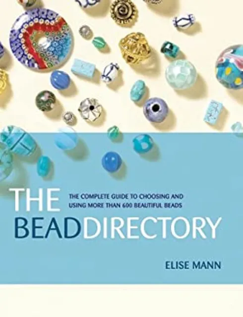 The Bead Directory : The Complete Guide to Choosing and Using Mor