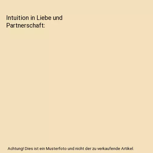 Intuition in Liebe und Partnerschaft, Kurt Tepperwein, Felix Aeschbacher