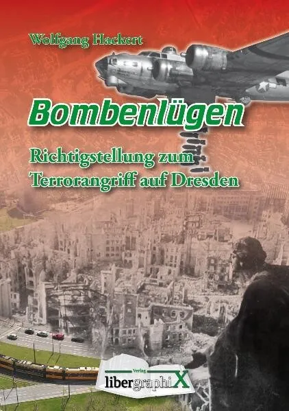 Bombenlügen - Richtigstellung zum Terrorangriff auf Dresden