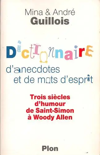 Dictionnaire D'anecdotes Et De Mots D'esprit / Guillois