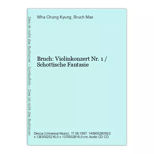 Bruch: Violinkonzert Nr. 1 / Schottische Fantasie Kyung, Wha Chung und Bruch Max