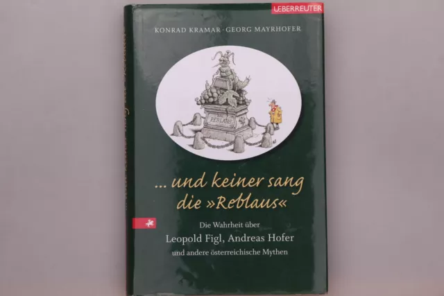 159328 UND KEINER SANG DIE REBLAUS Die Wahrheit über Leopold Figl & andere Myth