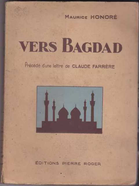 Vers Bagdad   Maurice Honore   Precede D Une Lettre De Claude Farrere   1929