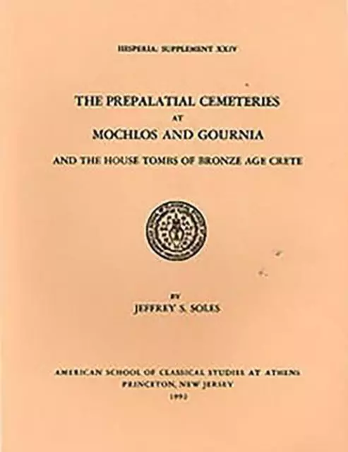 Prepalatial Cemeteries at Mochlos and Gournia and the House Tombs of Bronze Age