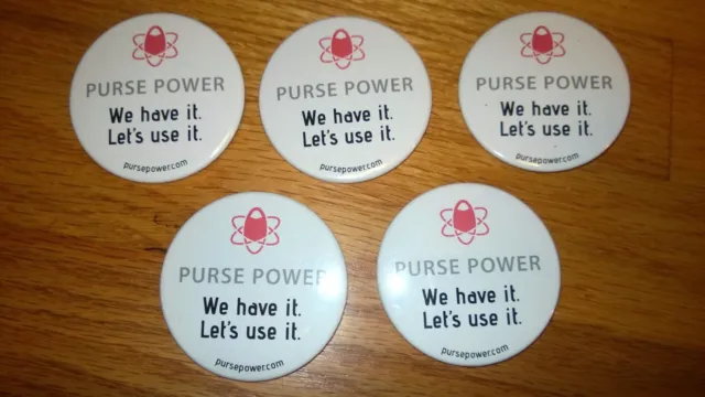 ADVERTISING "PURSE POWER" BUTTON Set of (5)