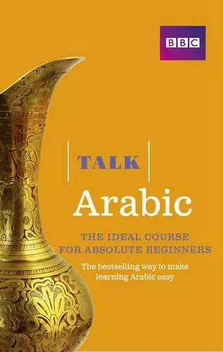 Talk Arabic: The Ideal Arabic Course for Absolute Beginners by Isono, Yukiko, St