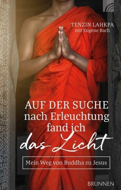 Auf der Suche nach Erleuchtung fand ich das Licht | Tenzin Lahkpa | Buch | 2019
