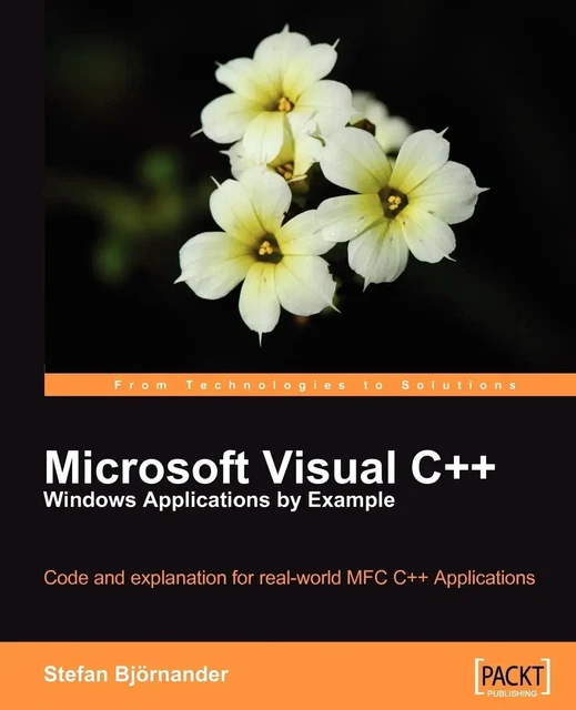 MICROSOFT VISUAL C++ Windows Applications by Example Stefan Bjorndander ...