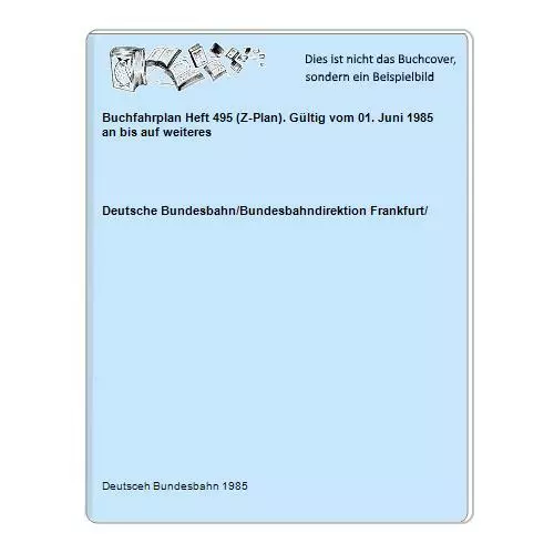 Buchfahrplan Heft 495 (Z-Plan). Gültig vom 01. Juni 1985 an bis auf weiteres