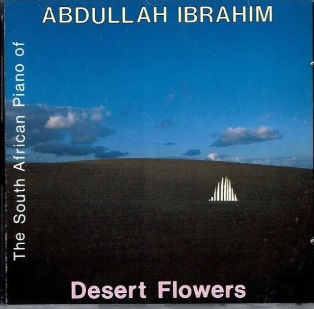 Abdullah Ibrahim  Desert Flowers  The South African Piano  BRAND  NEW SEALED CD