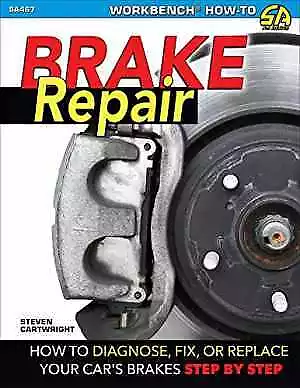 Brake Repair: How to Diagnose, - Paperback, by Cartwright Steven - Very Good
