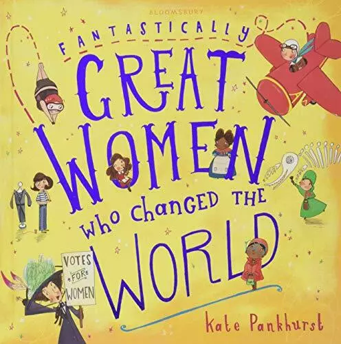 Fantastically Great Women Who Changed The World: G by Pankhurst, Kate 1408894408