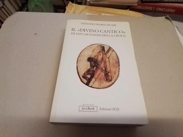 IL DIVINO CANTICO DI SAN GIOVANNI DELLA CROCE, A. M. SICARI JACA BOOK, 19a24