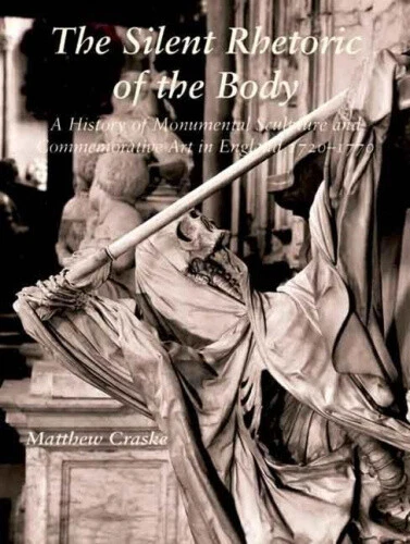 The Silent Rhetoric of the Body: A History of Monumental Sculpture and