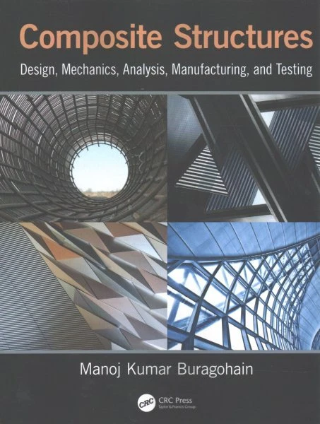 COMPOSITE STRUCTURES : Design, Mechanics, Analysis, Manufacturing, and ...