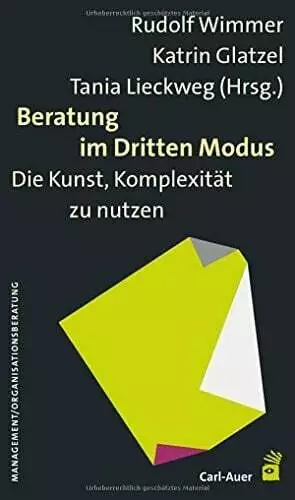 Beratung im Dritten Modus: Die Kunst, Komplexität zu nutzen Buch