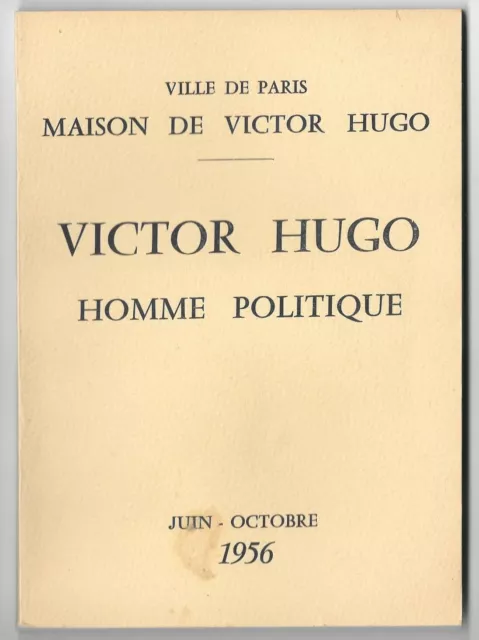 Victor Hugo Homme Politique par Maison de Victor Hugo PARIS Juin-Octobre 1956