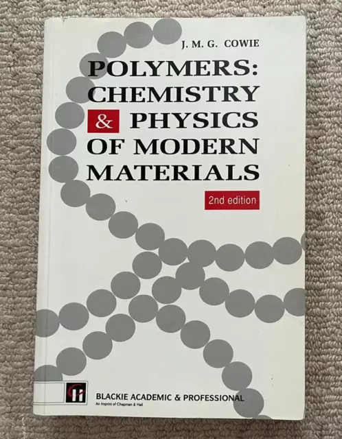 Polymers: Chemistry and Physics of Modern Materials by John McKenzie Grant Cowie