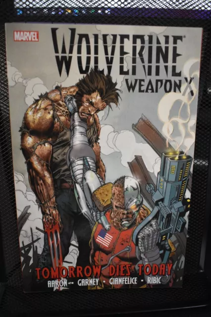 Wolverine Weapon X Volume 3 Tomorrow Dies Today Marvel TPB BRAND NEW Jason Aaron