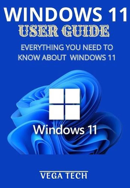 WINDOWS 11 USER Guide: Everything You Need to Know about Windows 11 by ...