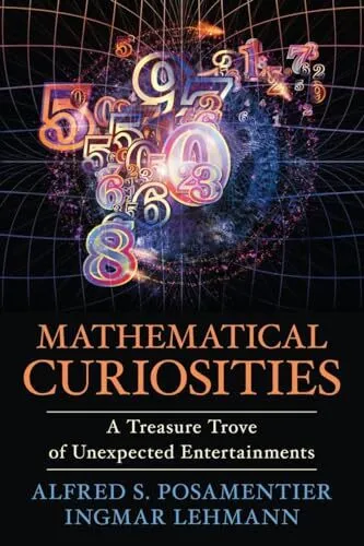 Mathematical Curiosities: A Treasure Trove of Unexpected Enterta