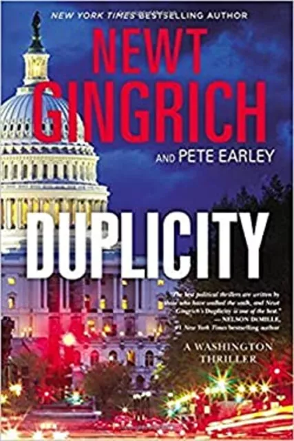 Duplicity : A Novel Hardcover Newt, Earley, Pete Gingrich