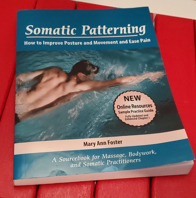Somatic Patterning Book How to Improve Posture and Movement and Ease Pain FOSTER