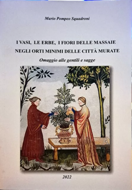 Libro I vasi, Le Erbe, I fiori delle massaie negli orti minimi delle citta' Mura