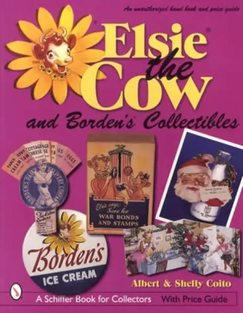 Collector Guide to Borden's Elsie the Cow Advertising, Toys & Signs