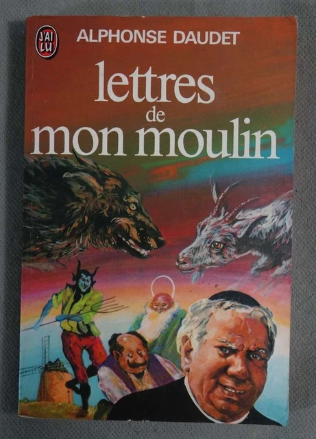 Lettres de mon moulin : Daudet Alphonse