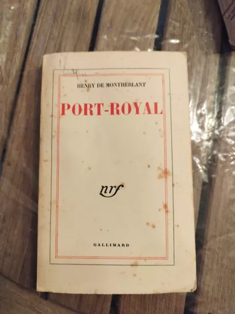 HENRY DE MONTHERLANT: PORT-ROYAL/ Gallimard nrf, 1954