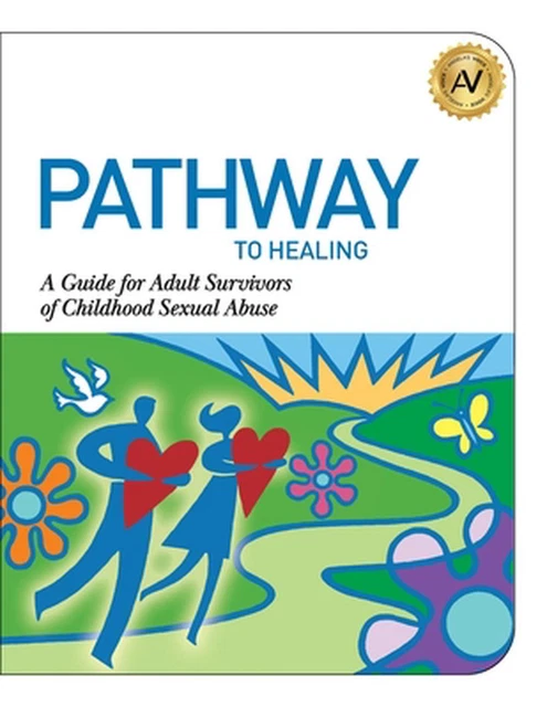 PATHWAY TO HEALING: A Guide for Adult Survivors of Childhood Sexual ...