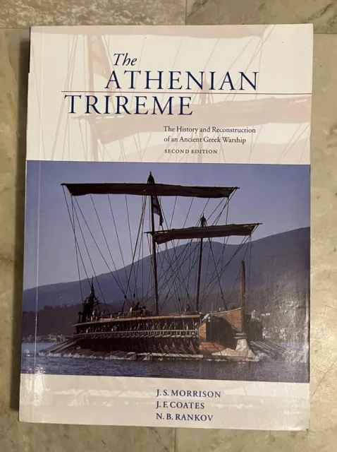 The Athenian Trireme: The History and Reconstruction of an Ancient Greek Warship