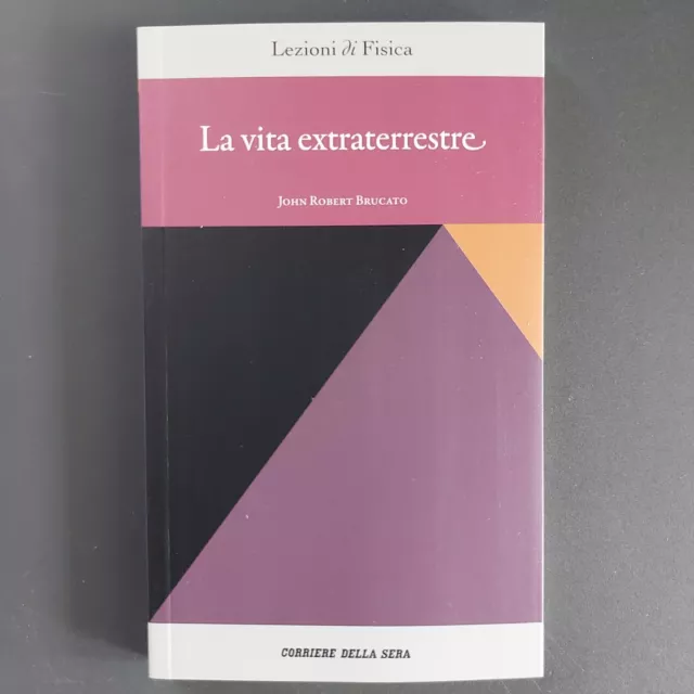 Lezioni Di Fisica 15 La Vita Extraterrestre Corriere Della Sera Edizione 2021