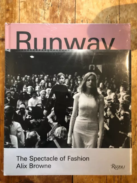 Runway: The Spectacle of Fashion by Alix Browne (Hardcover, 2016)