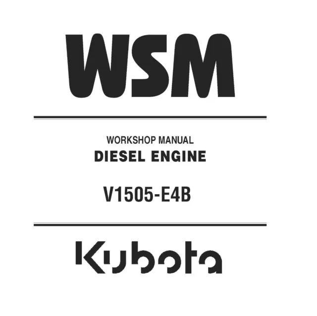 Kubota V1505-E4B Diesel Engine Workshop WSM Service Repair Manual - PDF Version