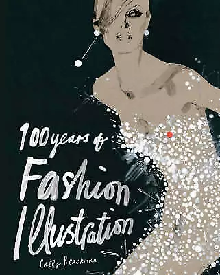 100 Years of Fashion Illustration by Cally Blackman (Paperback, 2007)