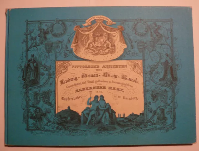 Pittoreske Ansichten des Ludwig-Donau-Main-Kanals 1845 - Kupferstiche Ausg. 1971