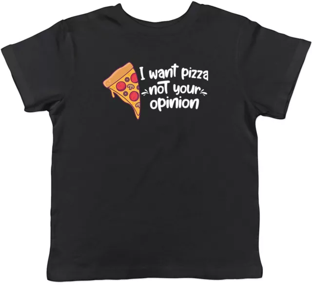 Kids T Shirt Funny I Want Pizza Not Your Opinion Childrens Boys Girls Gift