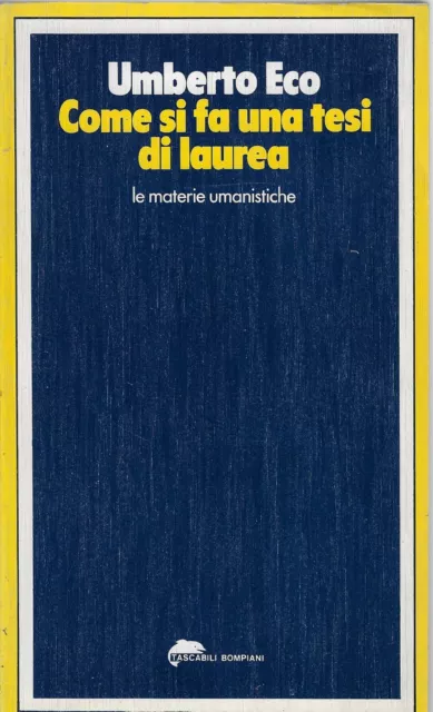 Eco, Umberto..COME SI FA UNA TESI DI LAUREA : LE MATERIE UMANISTICHE