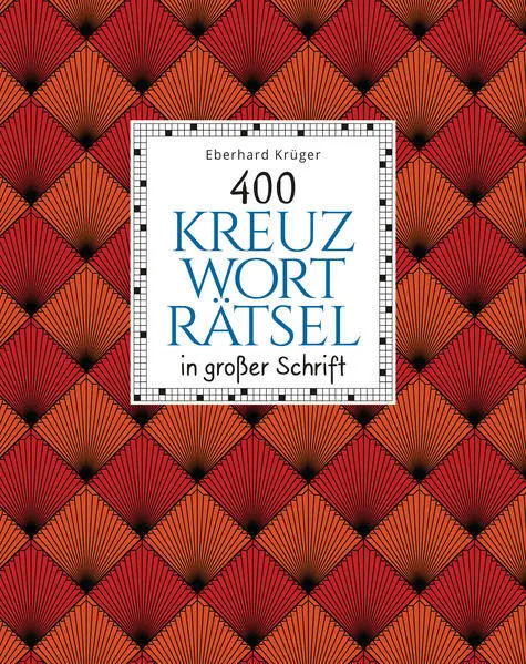 400 Kreuzworträtsel in großer Schrift | Eberhard Krüger | 2022 | deutsch