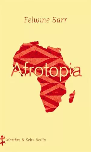 Afrotopia|Felwine Sarr|Gebundenes Buch|Deutsch