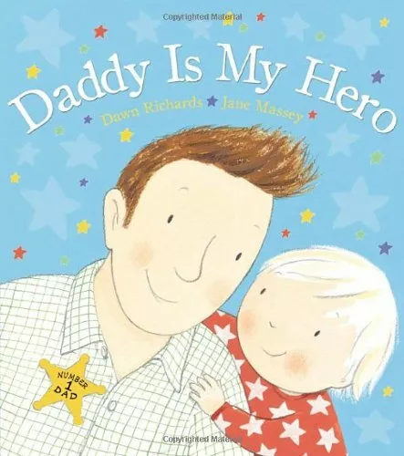 Daddy is My Hero By Dawn Richards, Jane Massey