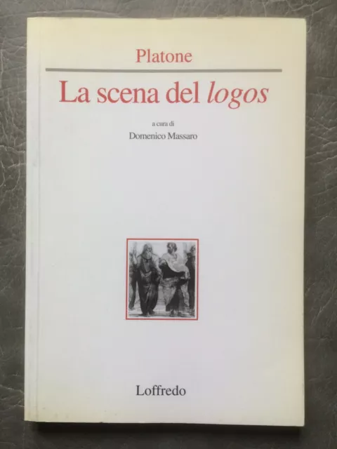 Platone. La scena del logos - Domenico Massaro - Loffredo 1995