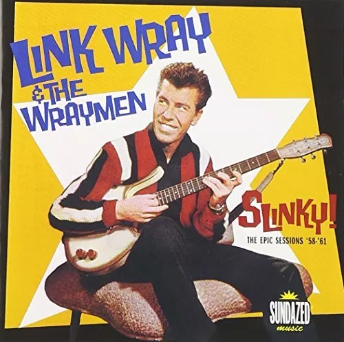 Slinky! The Epic Sessions '58-'61 [Audio CD] Link Wray and The Wraymen