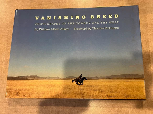 VANISHING BREED, PHOTOGRAPHS of the Cowboy and the West, William