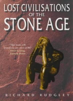 Lost Civilisations of the Stone Age By Richard Rudgley
