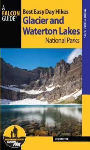 Best Easy Day Hikes Glacier and Waterton Lakes National Parks (Best Easy  - GOOD