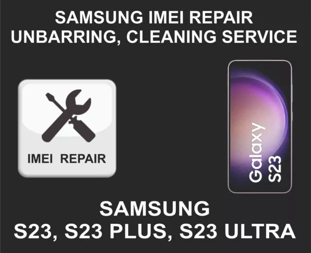 Samsung IMEI Repair Service, Samsung S23, S23 Plus, Ultra, 5G